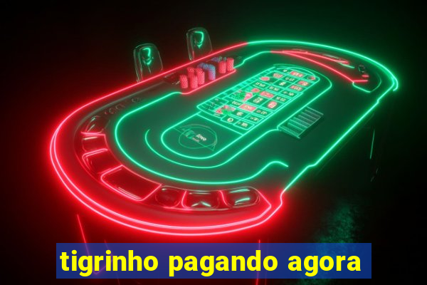 tigrinho pagando agora